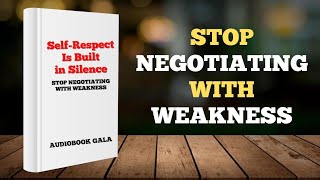 Self-Respect Is Built in Silence | Stop Negotiating With Weakness | Full Audiobook