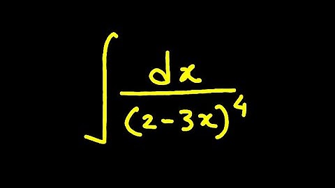 How to Integrate 1/(2-3x)^4 dx: Step-by-Step Guide