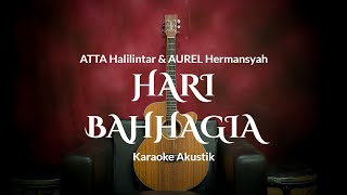 HARI BAHHAGIA - ATTA Halilintar & AUREL Hermansyah (Akustik Karaoke) By ZKaraoke