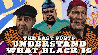 The Last Poets release new album &quot;Understand What Black Is&quot; May 2018