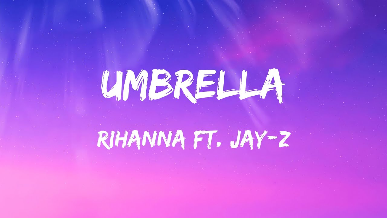 Rihanna ft. JAY-Z - Umbrella (Lyrics) - YouTube