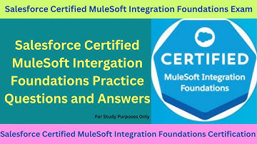 Salesforce Certified MuleSoft Associate/ Integration Foundations – Practice Que & Ans (Study Guide)