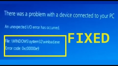 Recovery there was problem with device connected to PC, code 0xc00000e9