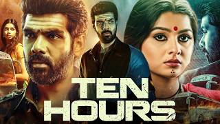 Ten Hours (2025) Movie | Sibi Sathyaraj | Niranjana Anoop | Complete Story Recap & Review