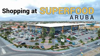 SUPERMARKET Walk at SUPERFOOD - ARUBAs BEST Groceries Market