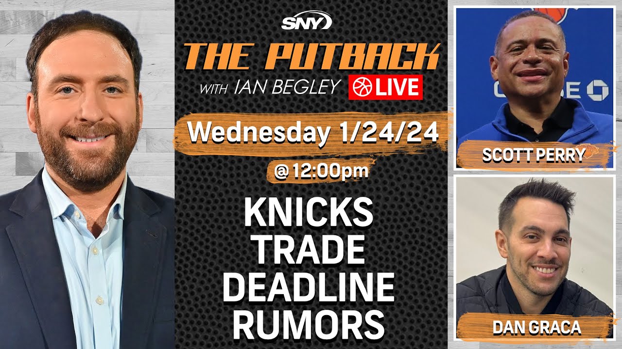 knicks-trade-deadline-options-with-scott-perry-dan-graca-the