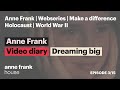 My big dream | Anne Frank video diary | Episode 3 | Anne Frank House
