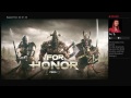 For honor  live streaming with king chile jimbo gaming