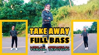DJ TAKE AWAY || FULL BASS // VIRAL TIKTOK [ GHOPAL USMAN ] NEW 2021
