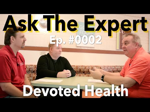 Ask The Expert Podcast Ep #0002 | Devoted Health Plans