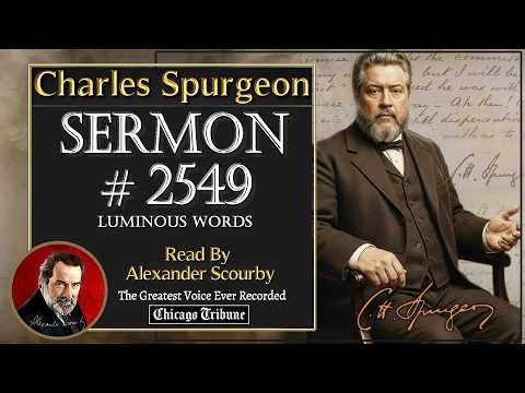 Charles Spurgeon Sermons | No.2549 - LUMINOUS WORDS | Read By Alexander Scourby