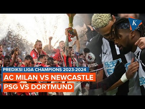 Prediksi AC Milan Vs Newcastle dan PSG Vs Dortmund di Liga Champions