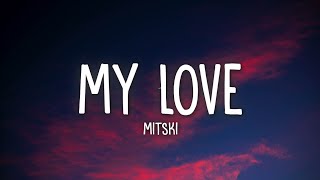 Mitski - My Love Mine All Mine (Lyrics) #Mitski #MyLoveMineAllMine #Lyrics