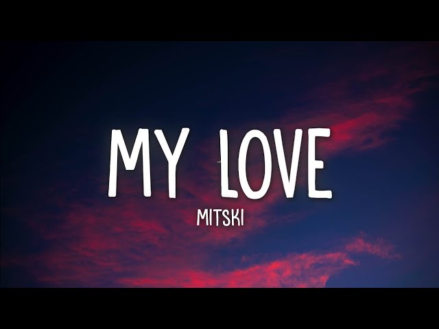 Mitski - My Love Mine All Mine (Lyrics)  #Mitski #MyLoveMineAllMine #Lyrics