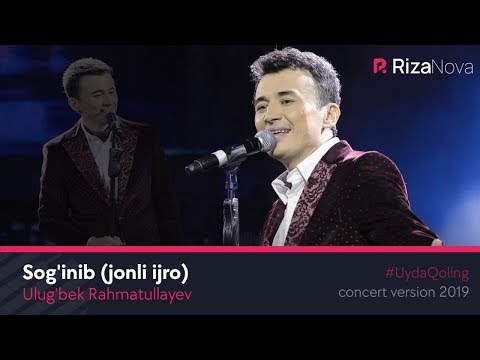 Ulug'bek Rahmatullayev - Sog'inib (jonli ijro) (concert version 2019) #UydaQoling