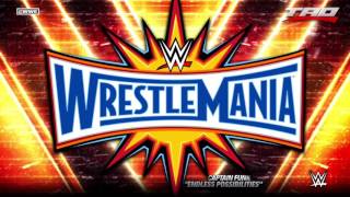 WWE: WrestleMania 33 - "Endless Possibilities" - Official Promo Theme Song