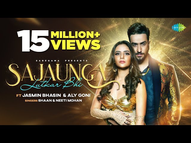 Sajaunga Lutkar Bhi | Jasmin Bhasin | Aly Goni | Shaan | Neeti Mohan |Official Video|Kunaal|Dharan K class=