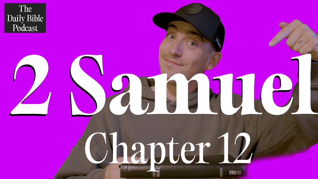 2 Samuel Chapter 12 - The Daily Bible Podcast