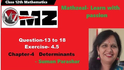Question-13 to 18// Exercise-4.5//Chapter-4//Determinants//Class-12//Ncert
