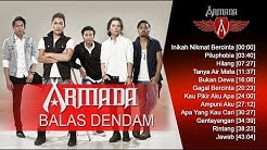 ARMADA BAND - ALBUM BALAS DENDAM 2008 - LAGU TERBAIK ARMADA  - Durasi: 44:59. 