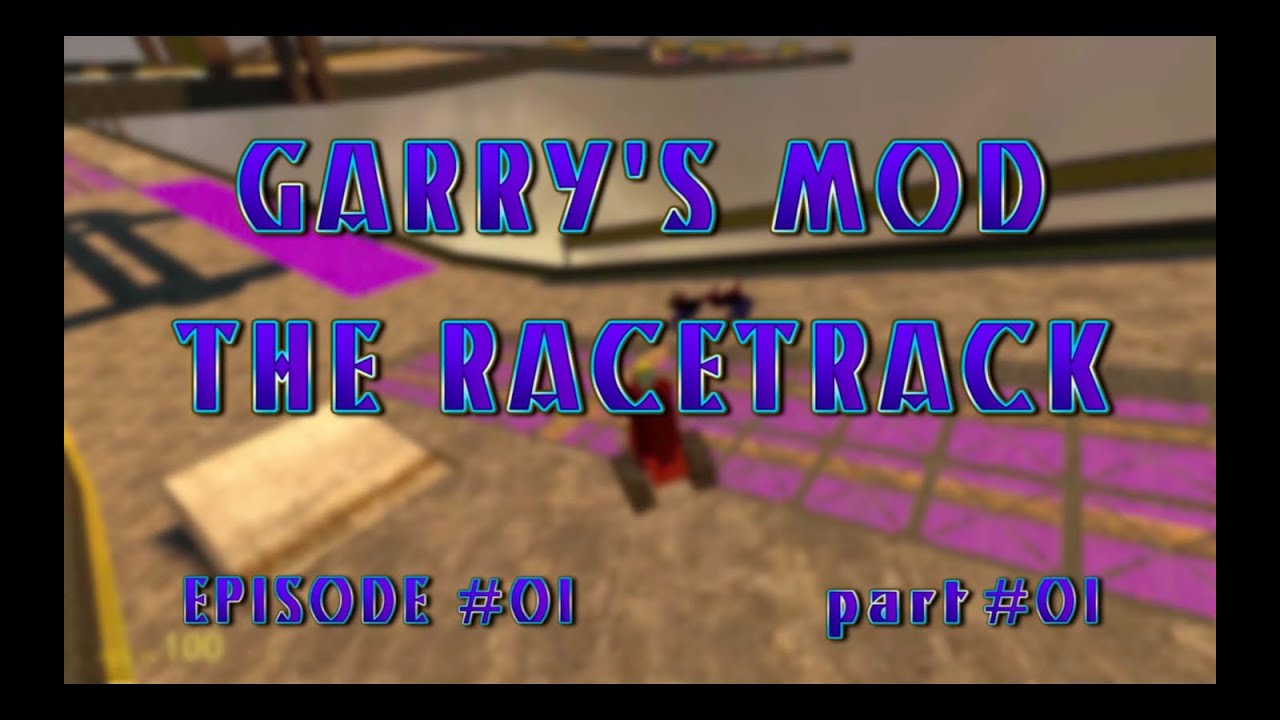 Garry's Mod. The Racetrack. Episode #01 Part 1. Aiding The Enemy.
