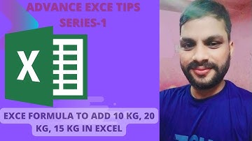 Excel Formula To Add 10 Kg, 20 Kg, 15 Kg In Excel  Lesson-9