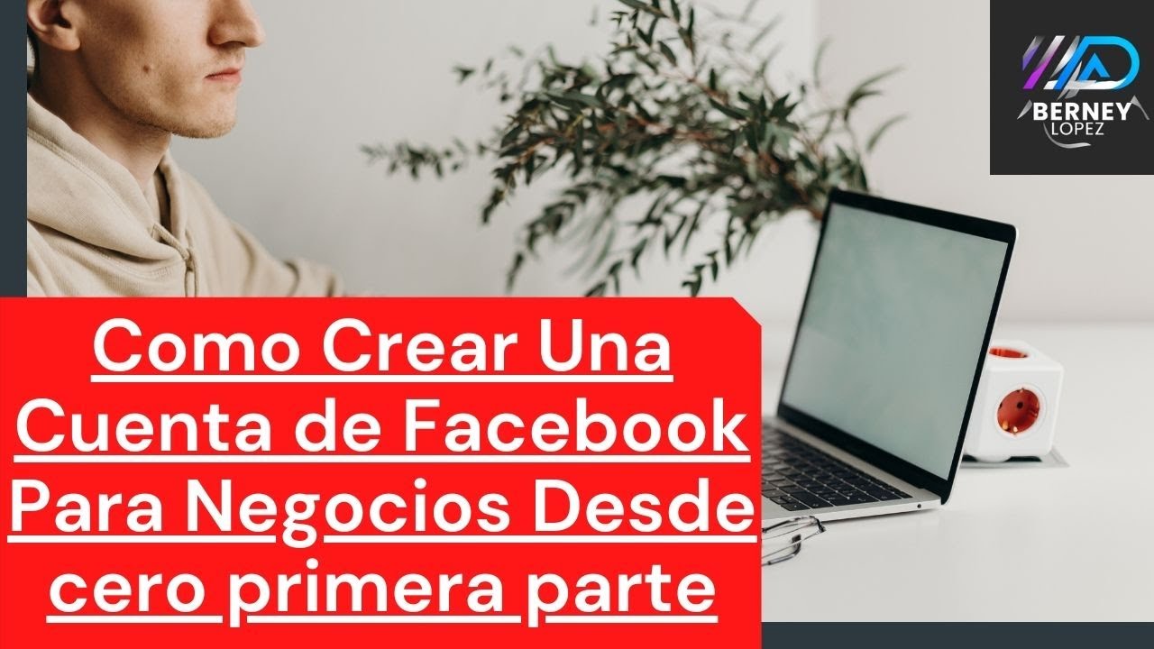 Como Crear Una Cuenta de Facebook Para Negocios Desde cero - YouTube