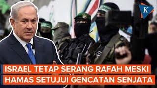 Hamas Setuju Gencatan Senjata, Israel Tetap Lanjutkan Serang Rafah