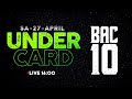 BAC 10 | Undercard | Sa 27. April 2024