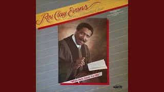 Video thumbnail of "Rev. Clay Evans - Have You Got Good Religion"