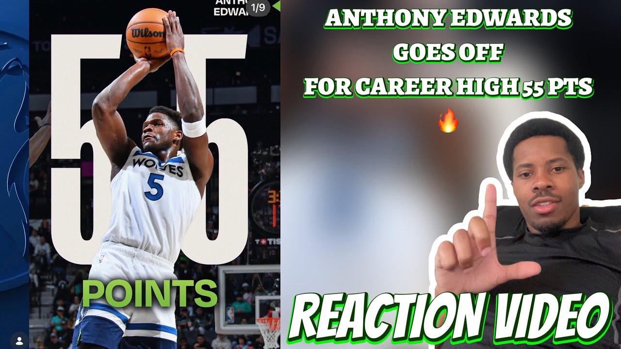 ANTHONY EDWARDS GOES OFF FOR CAREER HIGH 55 PTS 🔥 REACTION VIDEO 