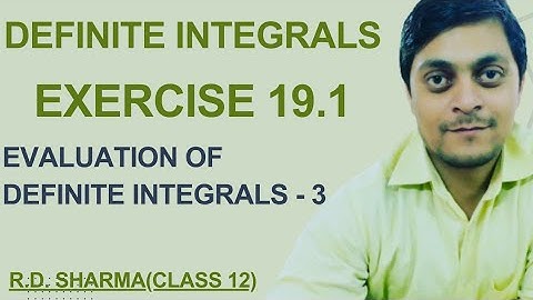 Solving RD Sharma Class 12 Exercise 19.1 | 20.1 - Definite Integrals Demystified