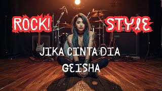 Download Lagu GEISHA  - Jika Cinta Dia (ROCK VERSION) MP3
