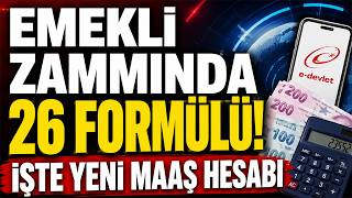 EMEKLİ ZAMMINDA 26 FORMÜLÜ! İşte Yeni Maaş Hesabı
