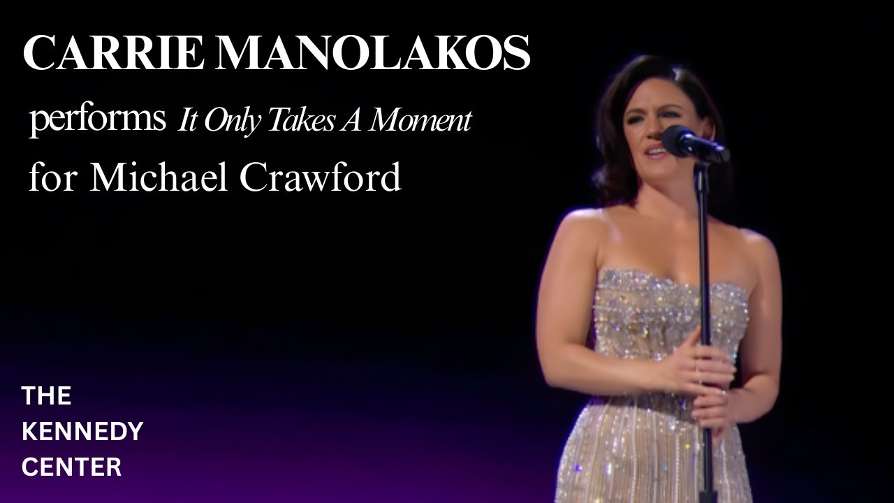 Carrie Manolakos | 'It Only Takes A Moment' | Kennedy Center Honors 2025 | Michael Crawford Tribute