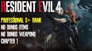Resident Evil 4 REMAKE - Professional S+ RANK Guide - No Bonus Items/Weapons - Chapter 1