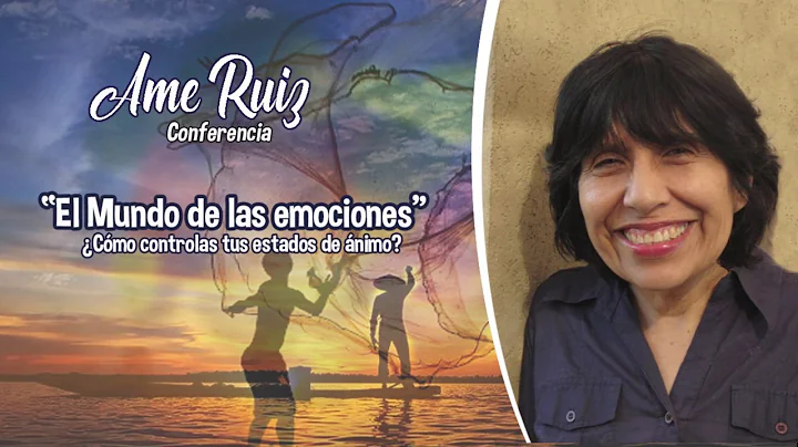 Ame Ruiz. El Mundo de las emociones. Cmo controlas...