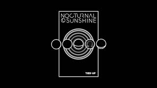 Nocturnal Sunshine - Tied Up (Official Audio)