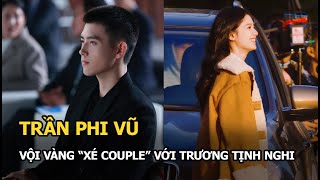 Trần Phi Vũ vội vàng “xé couple” với Trương Tịnh Nghi, tuyên bố sẽ không muốn gặp lại dù chỉ 1 lần?
