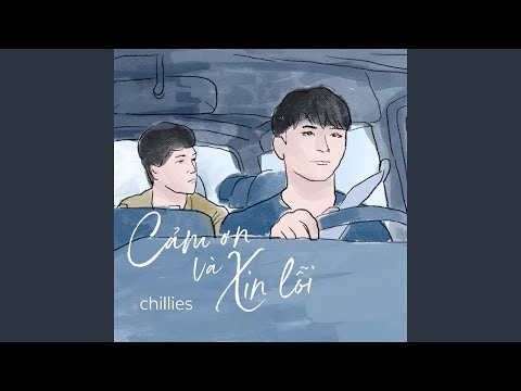 Cảm Ơn Và Xin Lỗi – Chillies