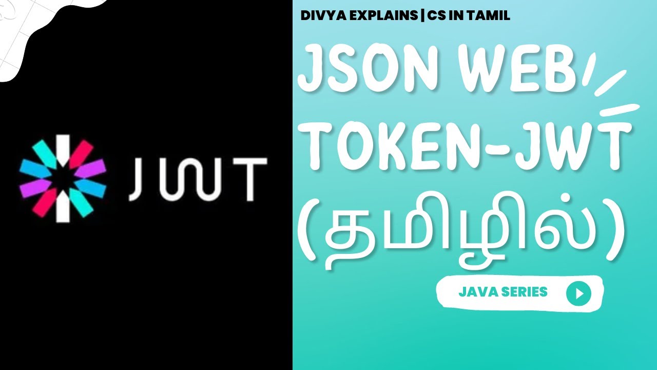 Introduction to JSON Web Tokens (JWT) | JAVA Series | Divya Explains ...