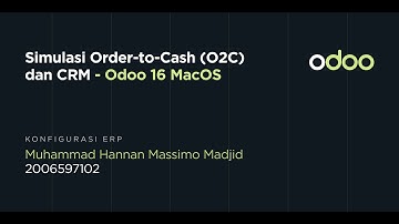 [ODOO 16][ERP - Tugas 4] Simulasi Order-to-Cash (O2C) dan CRM