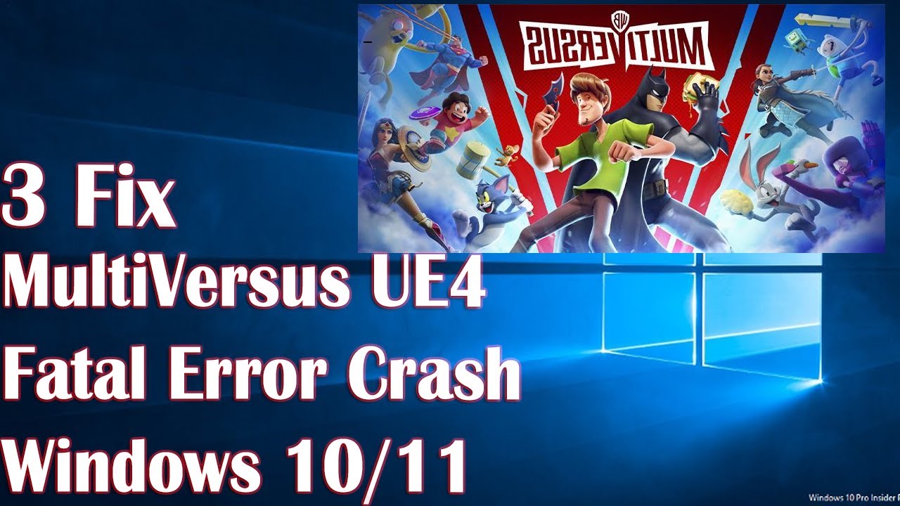 Multiversus Ue4 Fatal Error Crash 3 Fix How To Youtube