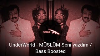 UnderWorld - MÜSLÜM Seni yazdım / Bass Boosted