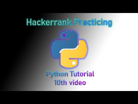 Python Tutorial - 10th video - Python Practicing in Hackerrank