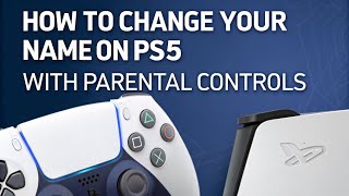 How to Change Your Name on PS5 with Parental Controls