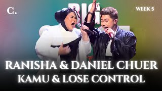 RANISHA X DANIEL CHUER | Kamu & Lose Control | BIG STAGE ROCKETFUEL