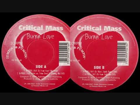 Critical Mass — Critical Mass - Burnin' Love (Helix vs Tekno Dred 12'' Booming Mix) [HQ] (2/4)