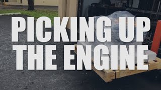 Picking Up My New Engine!
