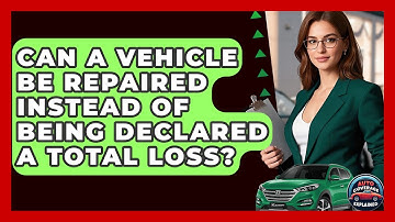 Can A Vehicle Be Repaired Instead Of Being Declared A Total Loss? - Auto Coverage Explained